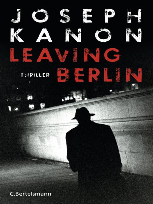 Title details for Leaving Berlin by Joseph Kanon - Available